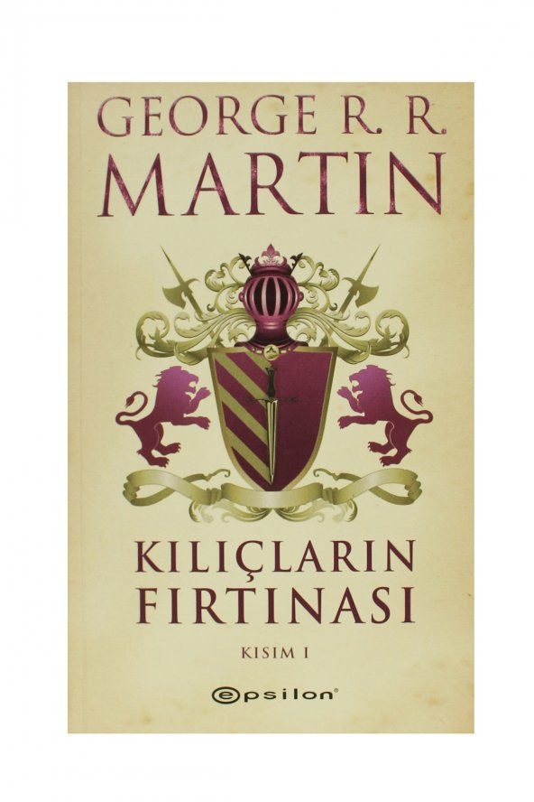 George R. R. Martin - Kılıçların Fırtınası Kısım 1 9789944825337 - George R. R. Martin