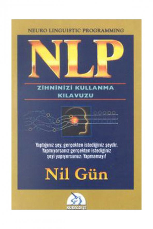 NLP Zihninizi Kullanma Kılavuzu / Neuro Linguistic Programming Nil Gün - Nil Gün