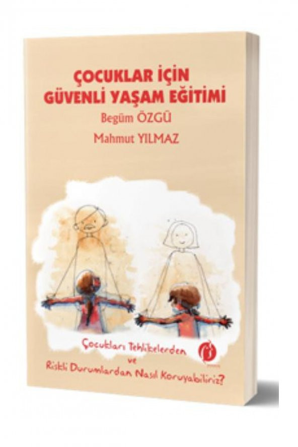 Çocuklar İçin Güvenli Yaşam Eğitimi - Begüm Özgü,Mahmut Yılmaz