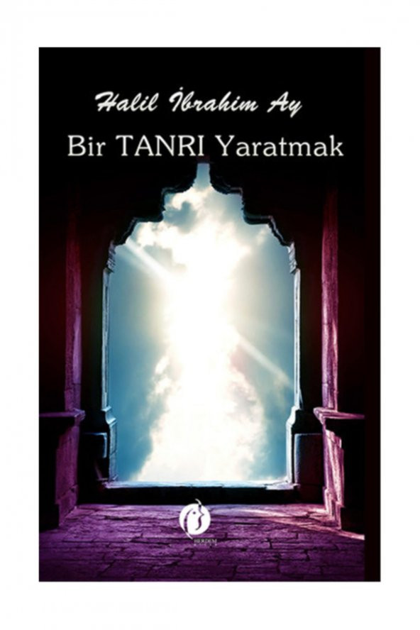Bir Tanrı Yaratmak - Halil İbrahim Ay ürün görseli