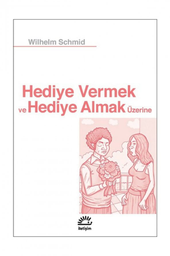 Hediye Vermek ve Hediye Almak Üzerine - Wilhelm Schmid