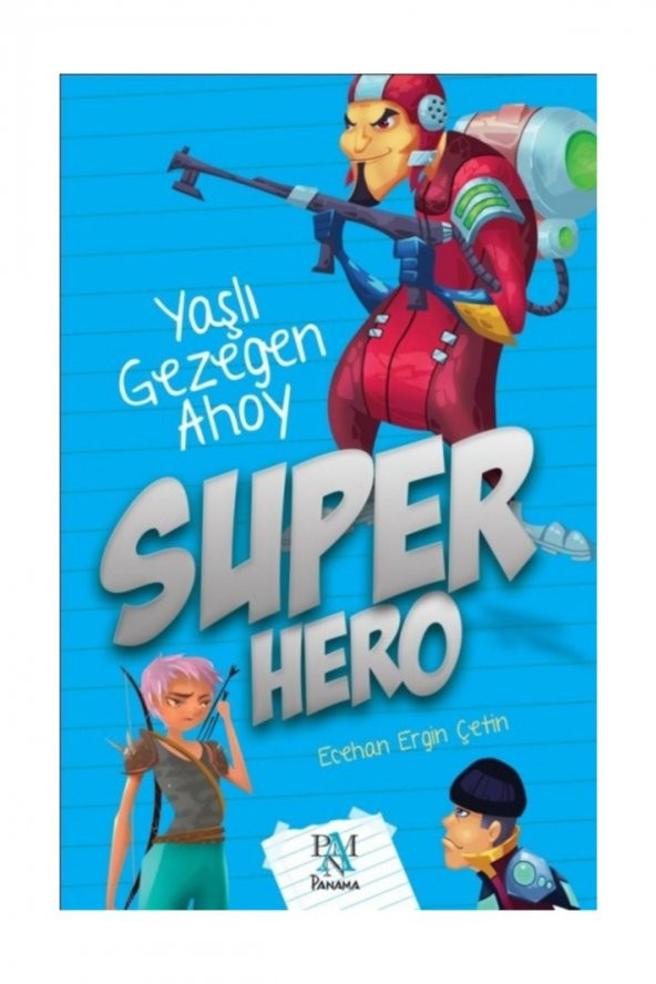 Süper Hero Yaşlı Gezegen Ahoy - Ecehan Çetin