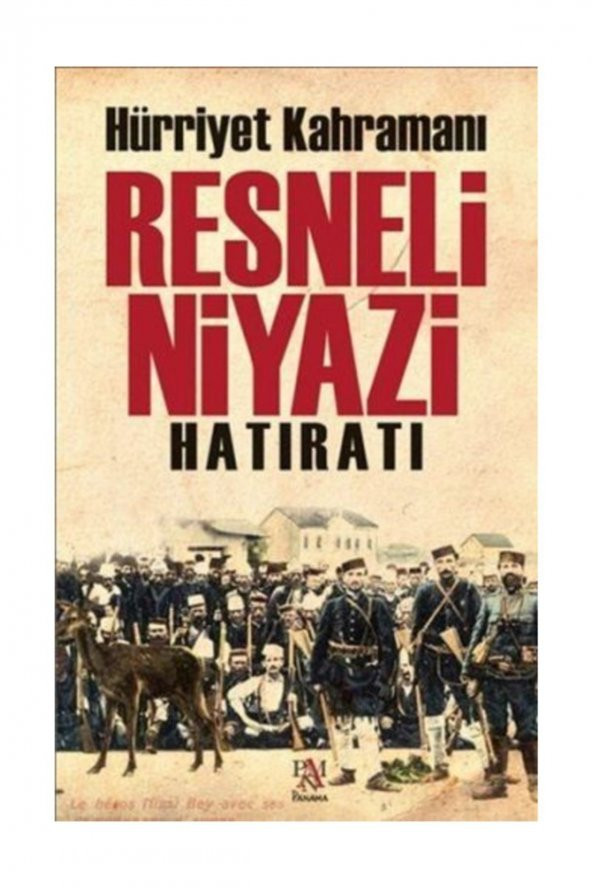 Hürriyet Kahramanı Resneli Niyazi Hatıratı - Resneli Niyazi ürün görseli