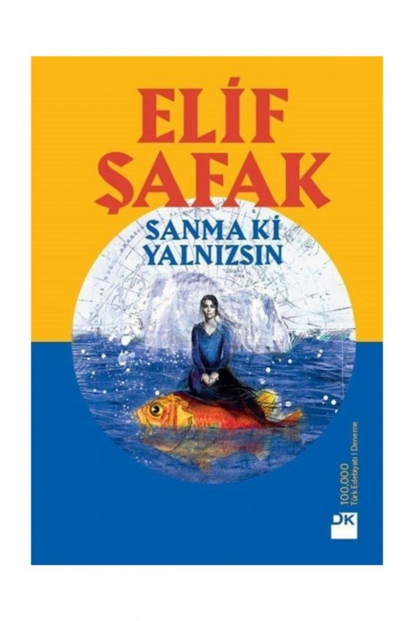Sanma ki Yalnızsın Elif Şafak - Elif Şafak