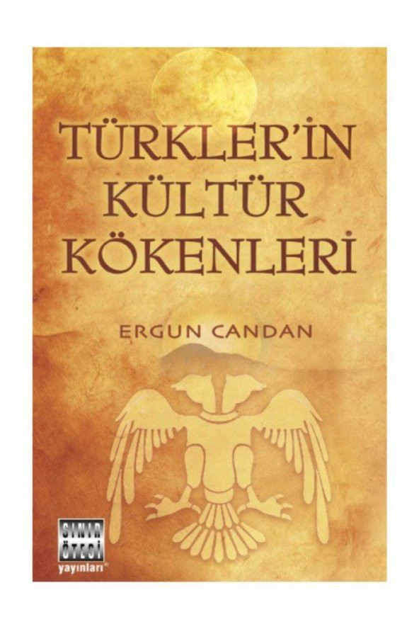 Türklerin Kültür Kökenleri - Ergun Candan