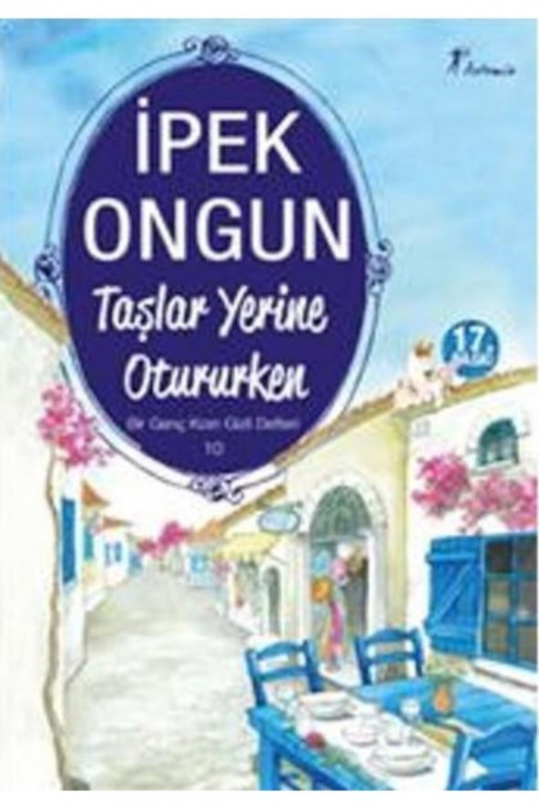 Taşlar Yerine Otururken Bir Genç Kızın Gizli Defteri 10