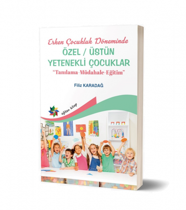 Erken Çocukluk Döneminde Özel & Üstün Yetenekli Çocuklar (Tanılama-Müdahale-Eğitim)