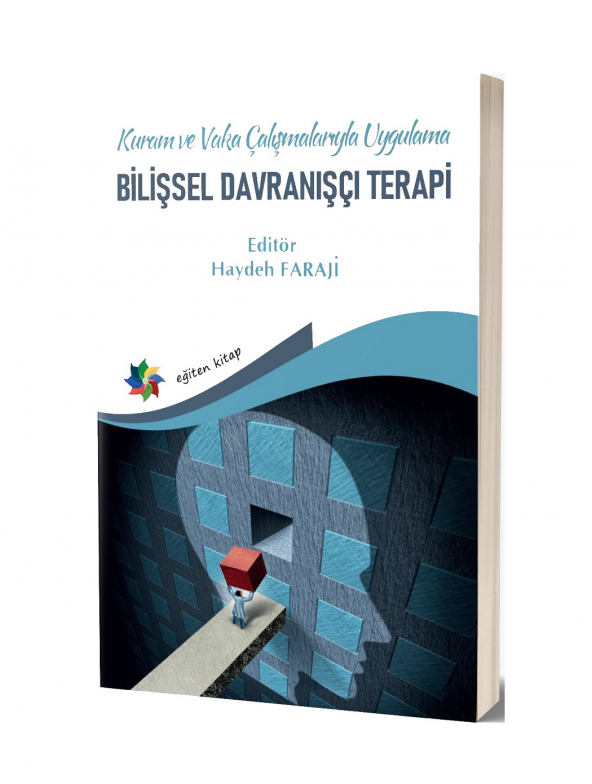 Kuram ve Vaka Çalışmalarıyla Uygulama Bilişsel Davranışçı Terapi