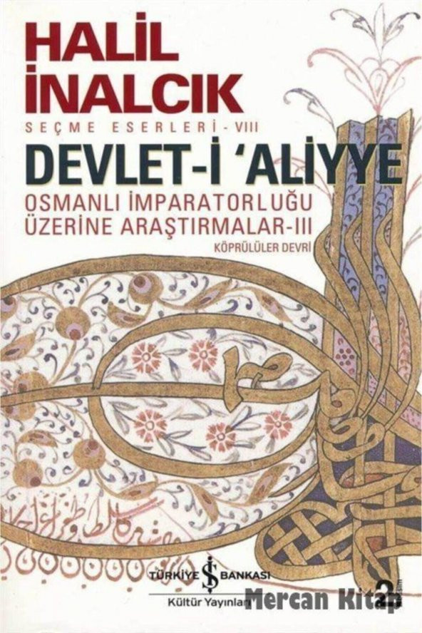 Devlet-i Aliyye & Osmanlı Imparatorluğu Üzerine Araştırmalar - Iıı (köprülüler Devri)