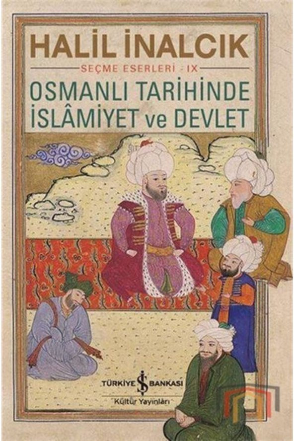 Osmanlı Tarihinde Islamiyet Ve Devlet - Seçme Eserleri 9