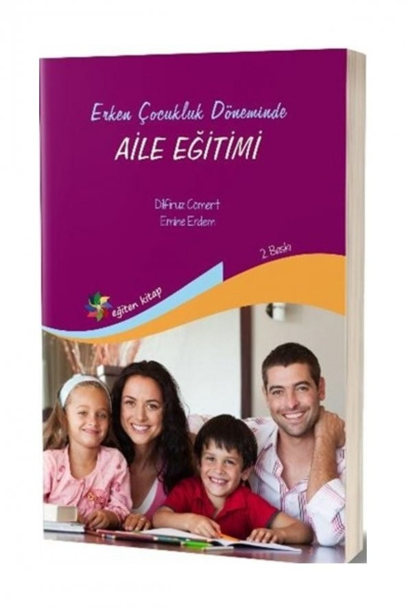 Erken Çocukluk Döneminde Aile Eğitimi - Dilfiruz Cömert,Emine Erdem