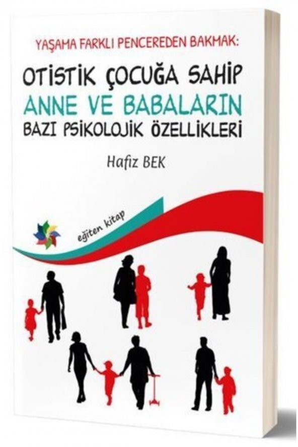 Otistik Çocuğa Sahip Anne Ve Babaların Bazı Psikolojik Özellikleri - Hayata Farklı Pencereden Bakmak