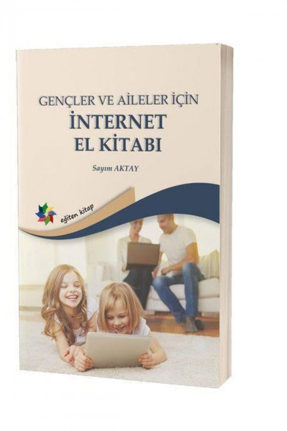 Gençler Ve Aileler Için Internet El Kitabı