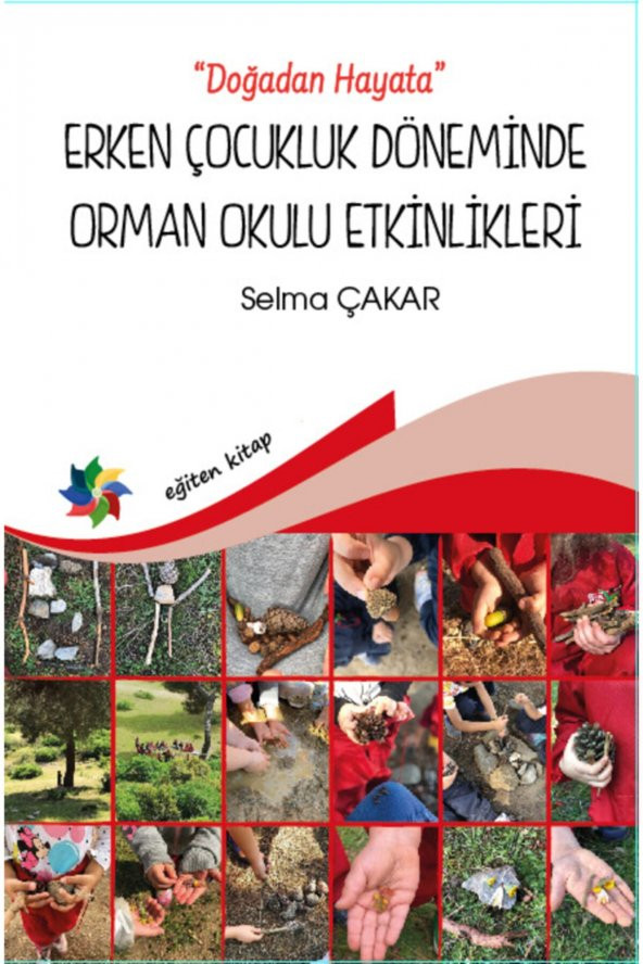 Erken Çocukluk Döneminde Orman Okulu Etkinlikleri Doğadan Hayata - Selma Çakar