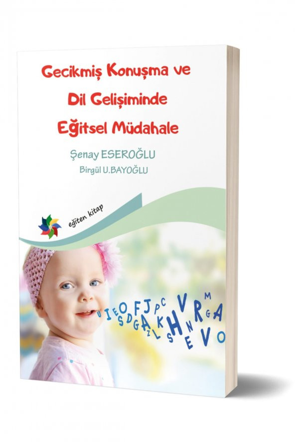 Gecikmiş Konuşma ve Dil Gelişiminde Eğitsel Müdahale - Şenay Eseroğlu / Birgül U.Bayoğlu - 1