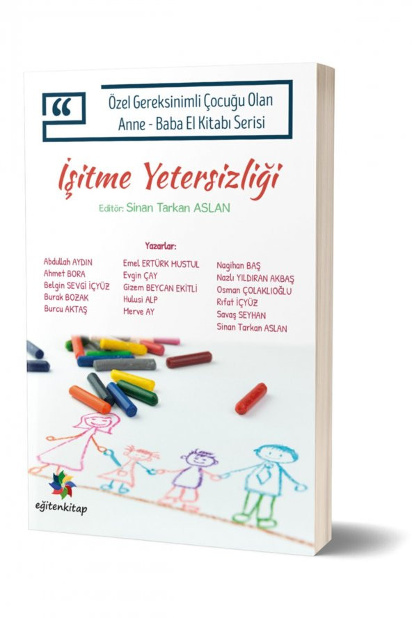 İşitme Yetersizliği : Özel Gereksinimli Çocuğu Olan Anne Baba El Kitabı Serisi -Sinan Tarkan Aslan