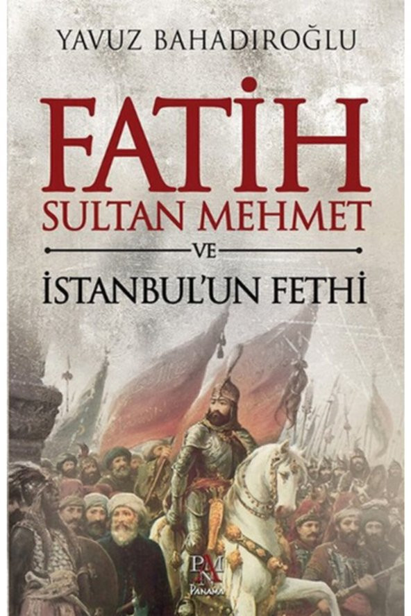 Fatih Sultan Mehmet Ve Istanbulun Fethi