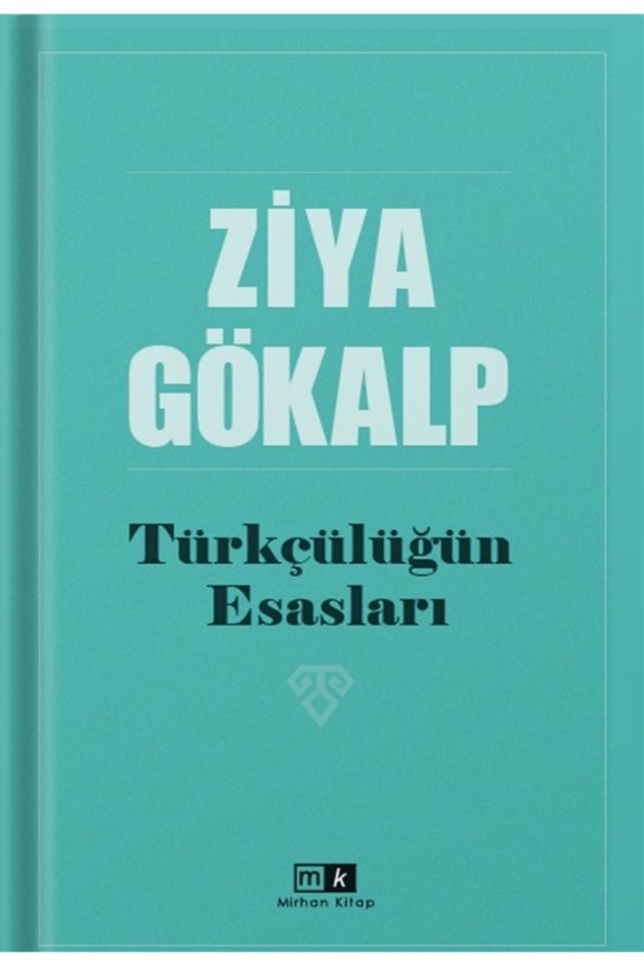Türkçülüğün Esasları - Ziya Gökalp 9786257348904