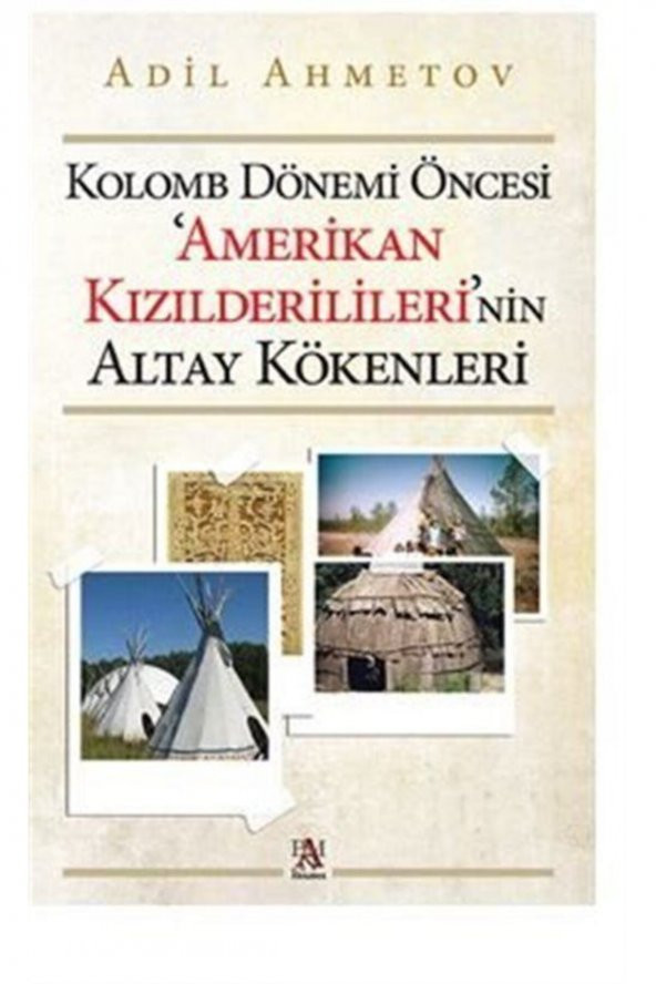 Kolomb Dönemi Öncesi amerikan Kızılderililerinin Altay Kökenleri