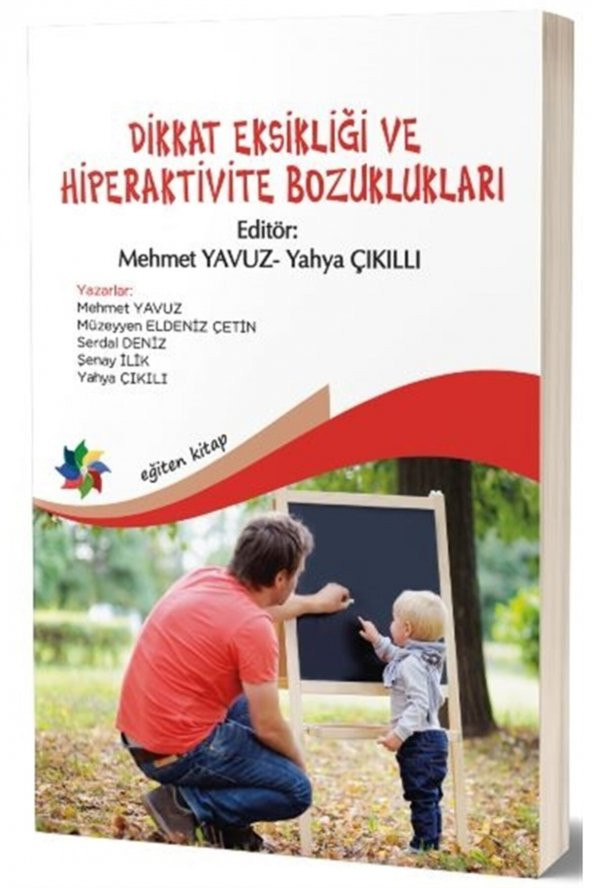 Dikkat Eksikliği Ve Hiperaktivite Bozuklukları - Mehmet Yavuz 9786057647986