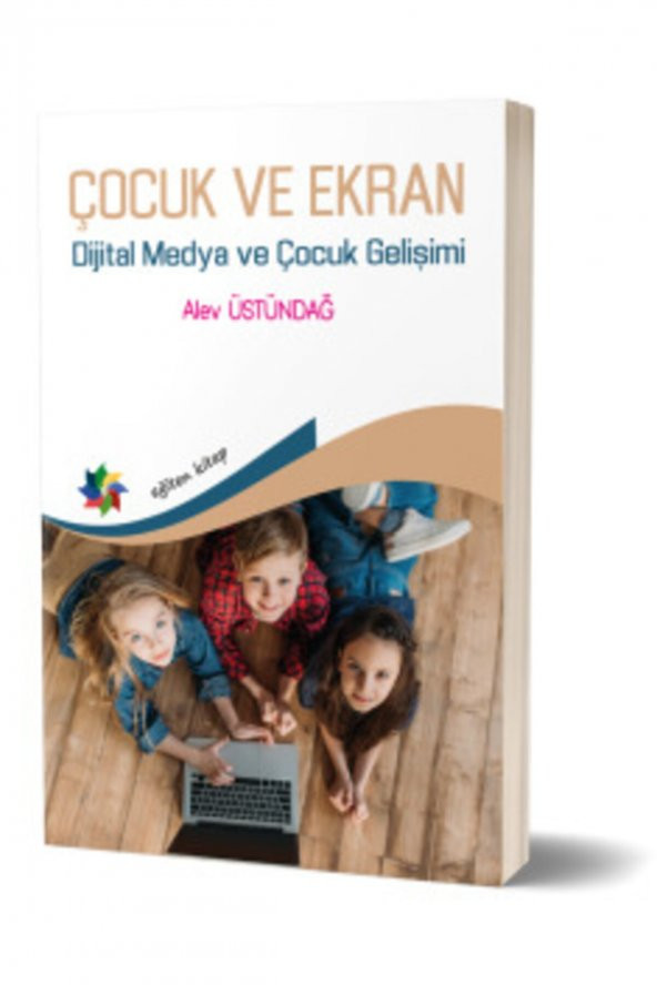 Çocuk Ve Ekran &quotdijital Medya Ve Çocuk Gelişimi&quot Alev Üstündağ Eğiten Kitap Yayınlari