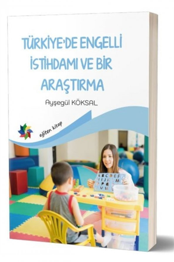 Türkiye’de Engelli Istihdamı Ve Bir Araştırma - Ayşegül Köksal 9786057754578