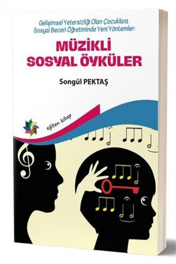 Müzikli Sosyal Öyküler & Gelişimsel Yetersizliği Olan Çocuklara Sosyal Beceri Öğretiminde Yeni Yö...