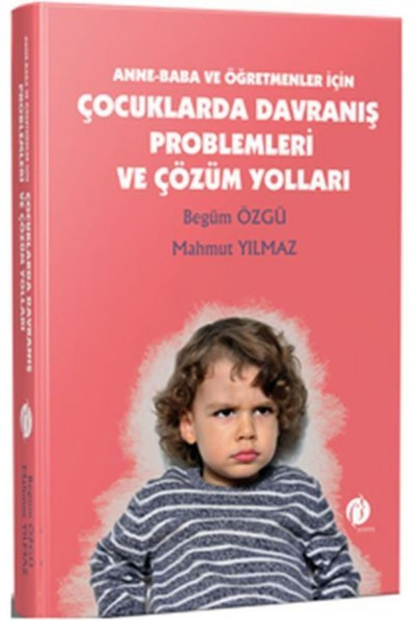 Anne - Baba Ve Öğretmenler Için Çocuklarda Davranış Problemleri Ve Çözüm Yolları