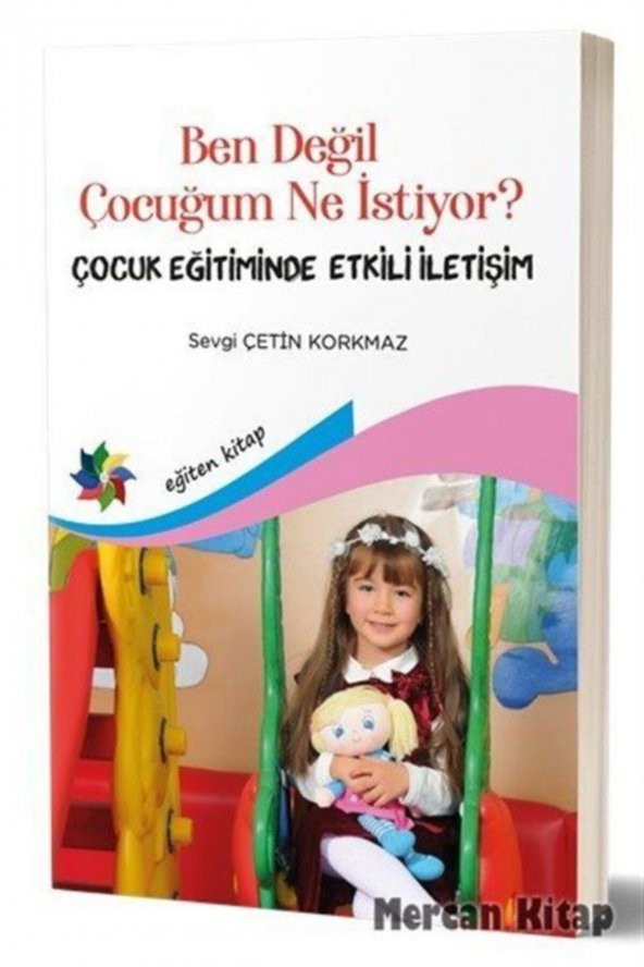 Ben Değil Çocuğum Ne Istiyor? - Sevgi Çetin Korkmaz 9786257083249
