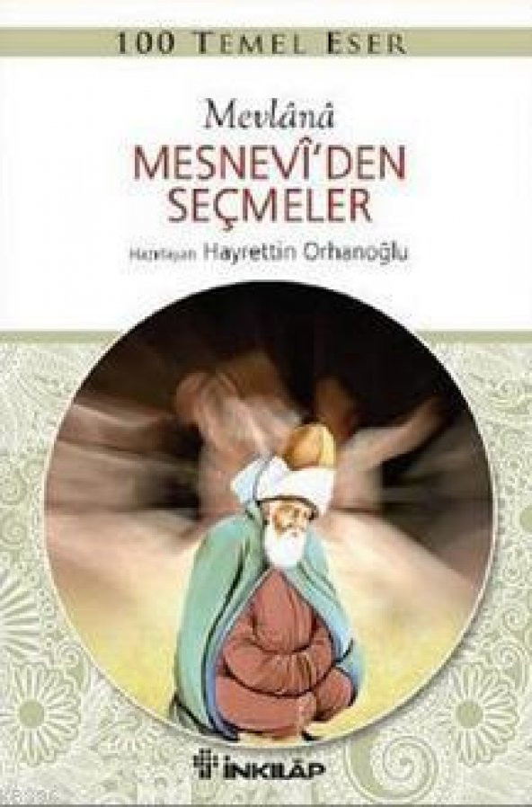 100 Temel Eser - Mesneviden Seçmeler Mevlana Celaleddin-i Rumi