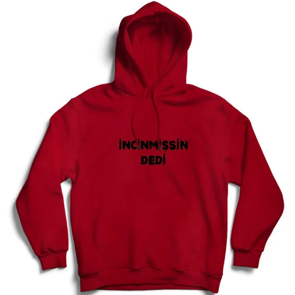 İncinmişsin Dedi Baskılı Kapüşonlu Sweatshirt  Kırmızı 3XL