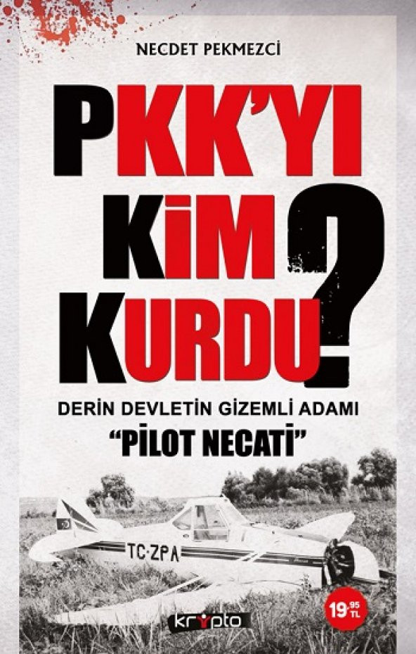 PKKyı Kim Kurdu?  Derin Devletin Gizemli Adamı Pilot Necati