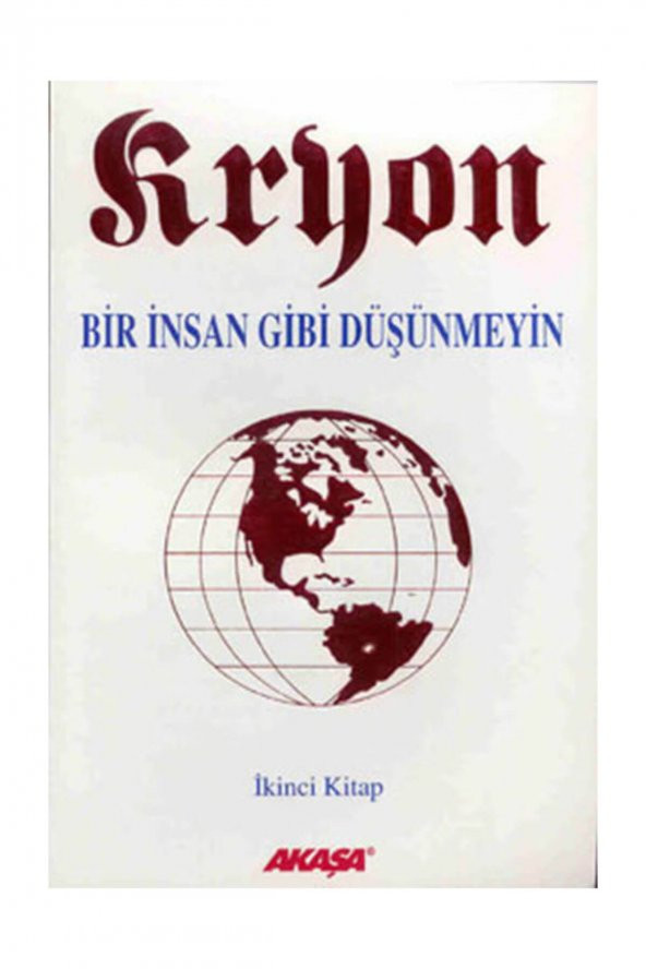 Kryon: 2. Kitap Bir İnsan Gibi Düşünmeyin - Lee Carroll