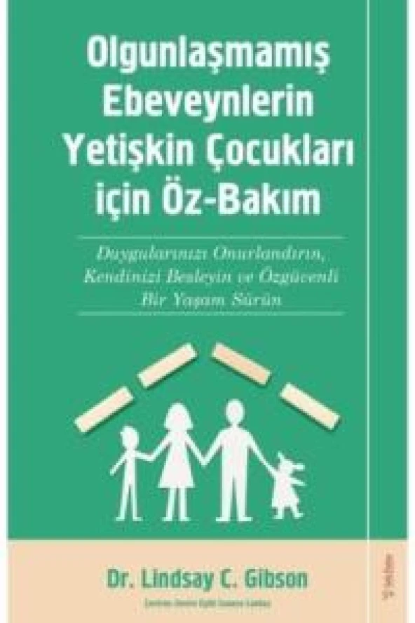 Olgunlaşmamış Ebeveynlerin Yetişin Çocukları için Öz-Bakım