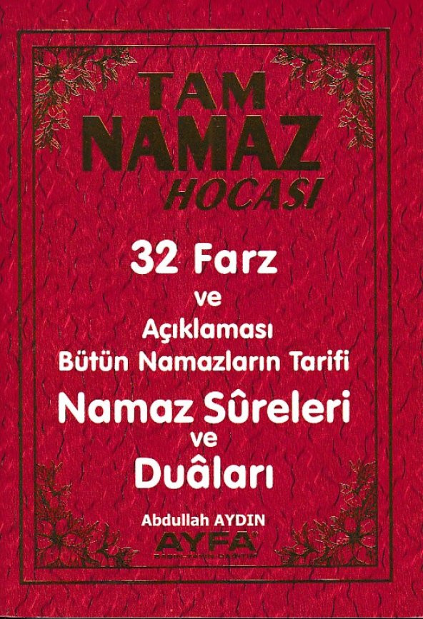 Tam Namaz Hocası-Namaz Sureleri ve Duaları -  32 Farz ve Açıklaması Bütün Namazların Tarifi