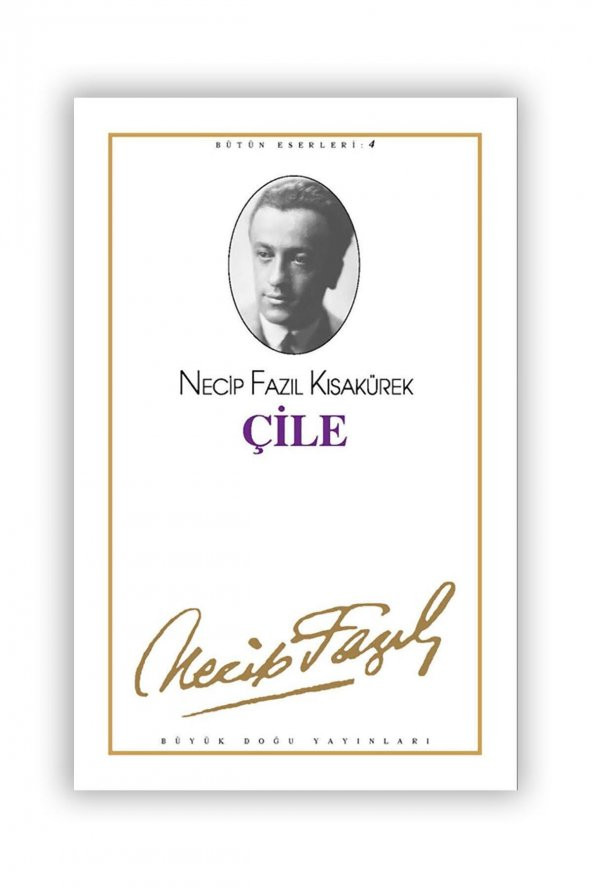 Çile Necip Fazıl Kısakürek, - 1