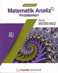 PALME ÇÖZÜMLÜ MATEMATİK ANALİZ 1 PROBLEMLERİ ( M.BALCI)