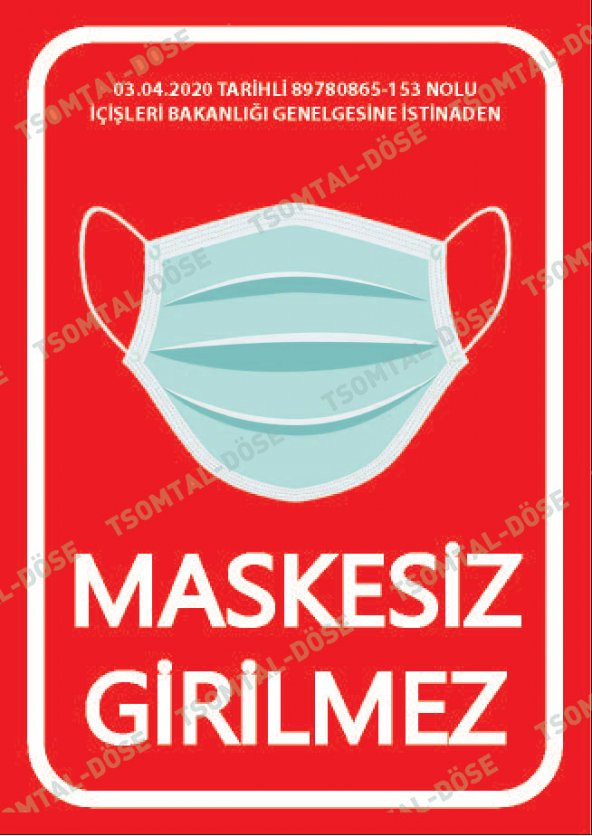 Maskesiz Girilmez Uyarı Tabelası ve Etiketi  DIŞ MEKANA UYGUN (POLİKARBONLU)
