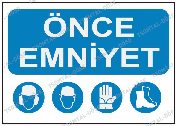 Önce Emniyet Uyarı Tabelası ve Etiketi  DIŞ MEKANA UYGUN (POLİKARBONLU)