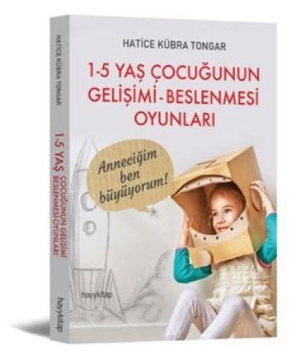 1- 5 Yaş Çocuğunun Gelişimi Beslenmesi Oyunları HATİCE KÜBRA TONGAR