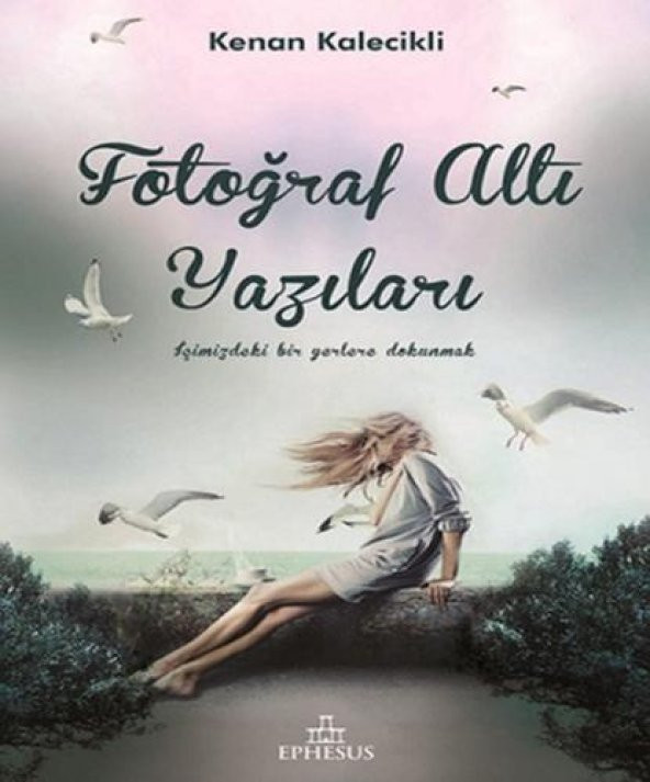 Fotoğraf Altı Yazıları (İçimizdeki Bir Yerlere Dokunmak) - 1