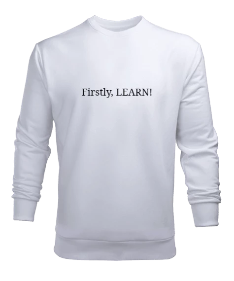 FİRSTLY, LEARN ERKEK SWEATSHİRT Erkek Sweatshirt