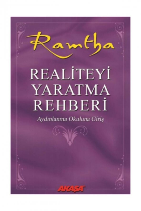 Realiteyi Yaratma Rehberi & Aydınlanma Okuluna Giriş - Ramtha