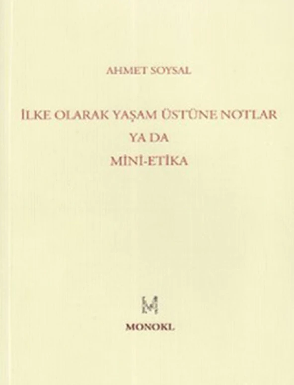 İlke Olarak Yaşam Üstüne Notlar ya da Mini-Etika
