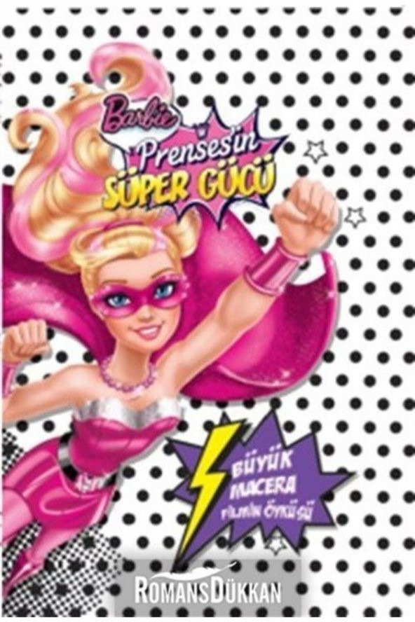 Barbie Prensesin Süper Gücü Büyük Macera Filmin Öyküsü