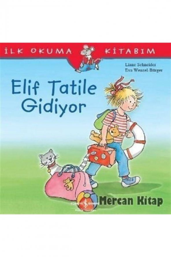 Elif Tatile Gidiyor İlk Okuma Kitabım Türkiye İş Bankası Kültür Yayınları