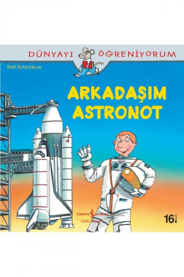 Arkadaşım Astronot / Dünyayı Öğreniyorum