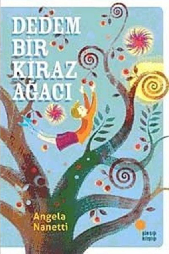 Dedem Bir Kiraz Ağacı Angela Nanetti Günışığı Kitaplığı - 2
