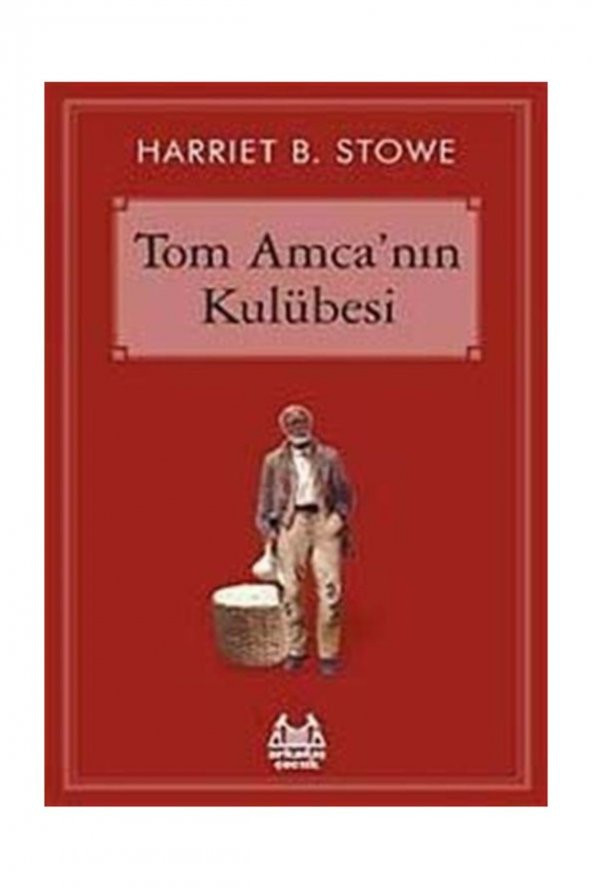 Tom Amcanın Kulübesi Arkadaş Yayınları