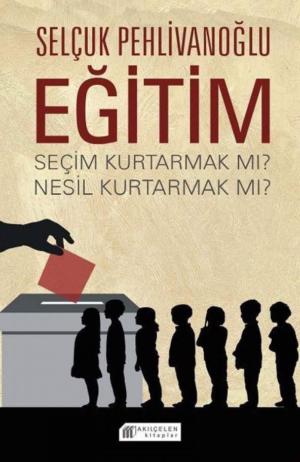 Eğitim  Seçim Kurtarmak mı Nesil Kurtarmak mı